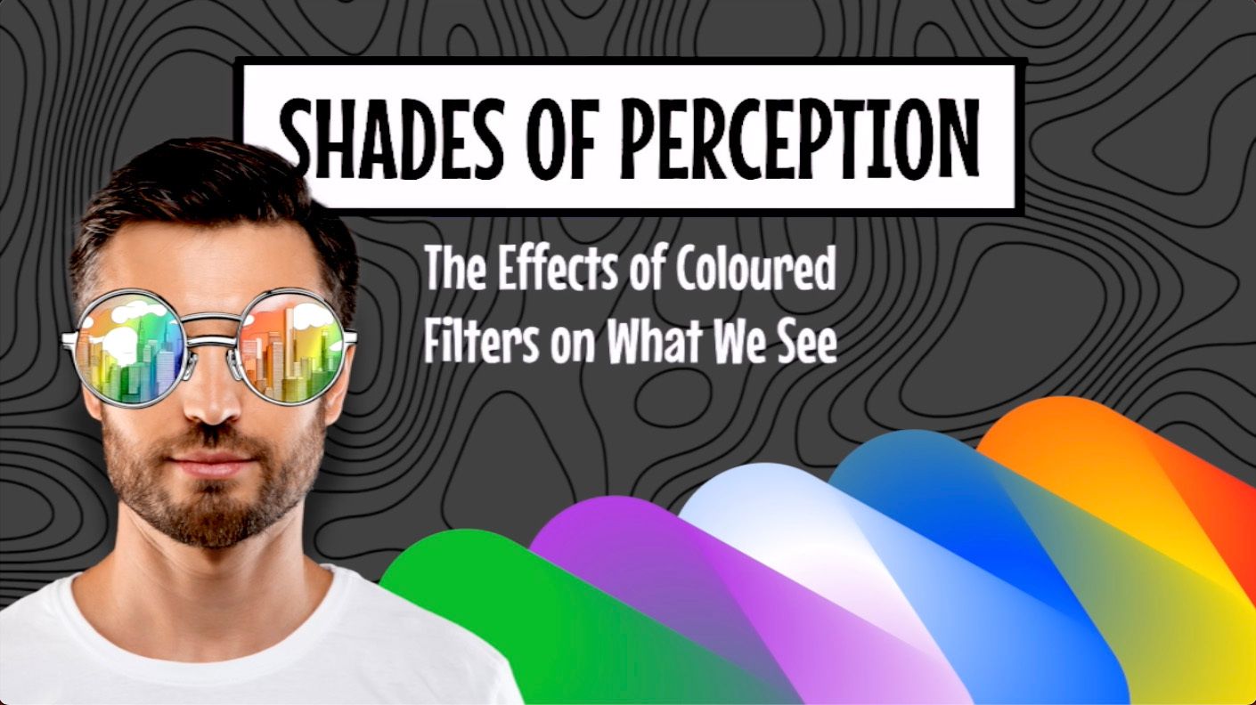 Shades of Perception - The Effect of Coloured Filters on What We See ...